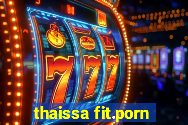 thaissa fit.porn